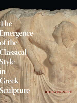 cover image of The Emergence of the Classical Style in Greek Sculpture